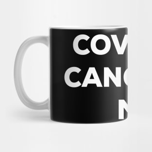 COVID-19 Canceled Me (white) Mug